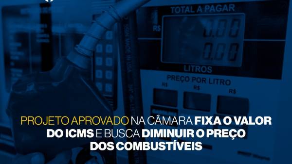 Câmara aprova valor fixo para cobrança de ICMS sobre combustíveis
