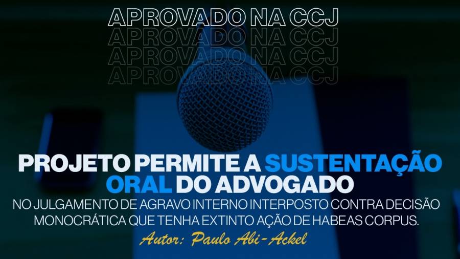 Sustentação oral de advogado no Agravo Interno é aprovada na CCJ da Câmara